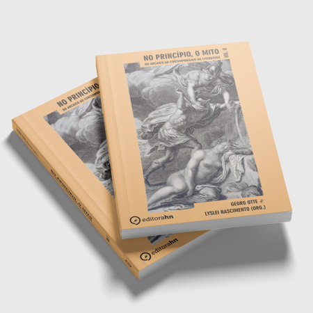 No princípio, o mito: do arcaico ao contemporâneo na literatura - Volume II