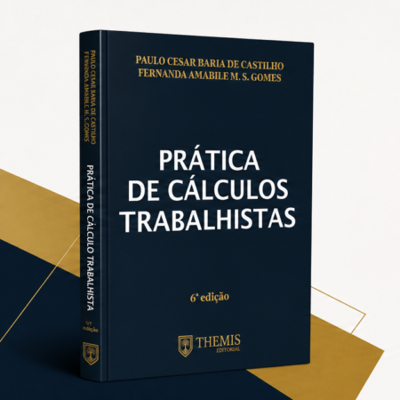 Prática de Cálculos Trabalhistas - 6a ed. [Pré-venda]